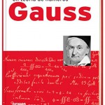 ** Rufián, Antonio. (2012). Una revolución en teoría de números, Gauss. Barcelona: RBA Contenidos Editoriales y Audiovisuales, S. A. U. Colección de genios matemáticos.  Este libro puede adquirir como parte de una colección en los puestos de periódicos.