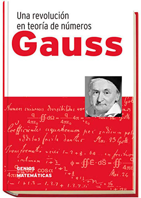 ** Rufián, Antonio. (2012). Una revolución en teoría de números, Gauss. Barcelona: RBA Contenidos Editoriales y Audiovisuales, S. A. U. Colección de genios matemáticos. Este libro puede adquirir como parte de una colección en los puestos de periódicos.