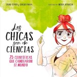 ** Irene Cívico y Sergio Parra. Ilustrado por Nuria Aparicio. Las niñas son de Ciencias. 25 científicas que cambiaron el mundo. Penguin Random House (2018)-