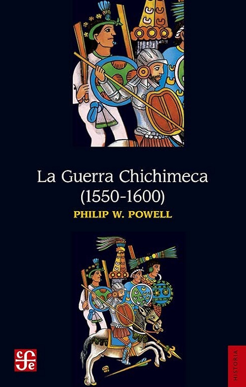 ** Powell, Philip W. (2022).  La Guerra Chichimeca (1550-1600). México. FCE