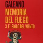 ** Eduardo Galeano. (2006). Memoria del fuego (III). El siglo del viento. México: Siglo veintiuno editores. Decimonovena edición.