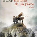 Gener. Ramón. (2024). Historia de un piano 31887. México: Editorial Planeta, S. A.