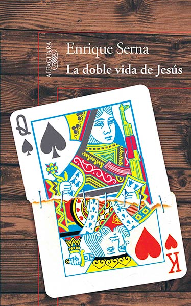 Enrique Serna, La doble vida de Jesús.  Alfaguara (2014). Dorada medianía