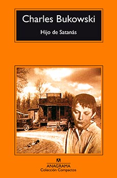 Charles Bukowski, “Hijo de Satanás”, ANAGRAMA. Primera reimpresión mexicana: (2016).
