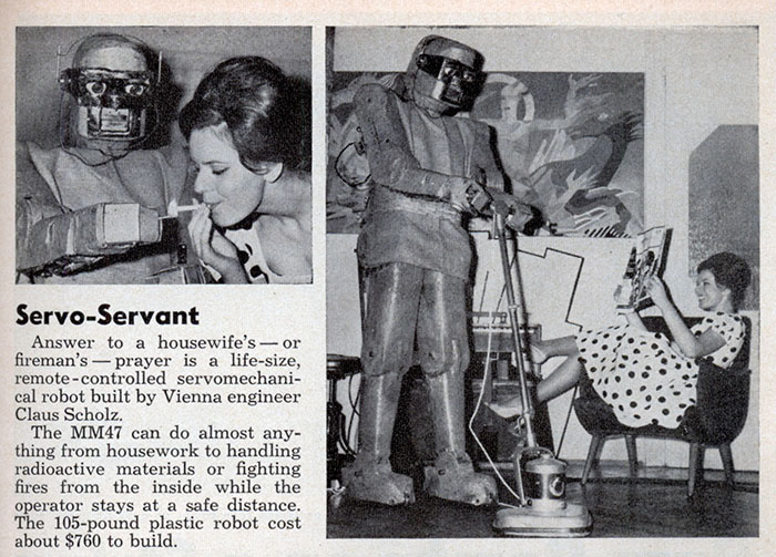Robot de servicio ofrecido en la revista Popular Mechanics a inicios de los 60s. http://blog.modernmecha- nix.com/mags/PopularMechanics/7-1961/servo_servant.jpg