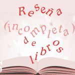 Reseña (incompleta) de libros