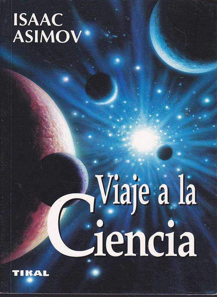 Asimov, Isaac. (1999). Viaje a la Ciencia. La revolución de un solo hombre. España: Tikal ediciones, pp 31