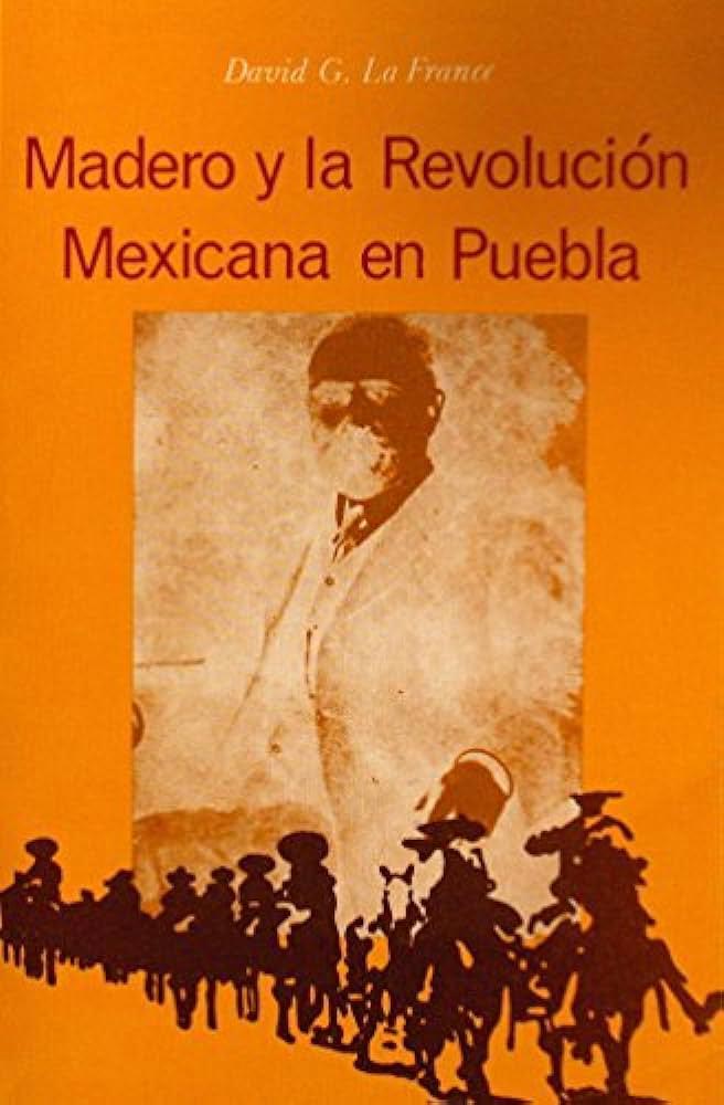** LaFrance, David G. (2010). Madero y la Revolución Mexicana en Puebla. Puebla: Benemérita Universidad Autónoma de Puebla. Colección Conmemorativa Puebla entre la Independencia y la Revolución 1810-1910-2010.
